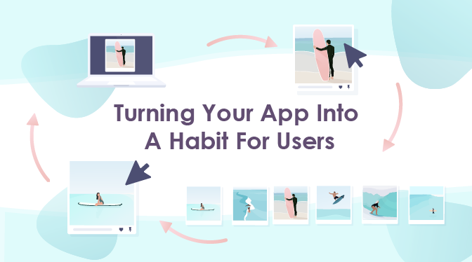 Turning Your App Into A Habit For Users